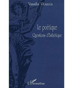 Le poétique Questions D'Esthétique (Anglais) Broché, 1 novembre 2001 de Vassilis Vitsaxis