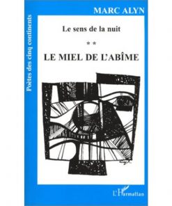 Le sens de la nuit: LE MIEL DE L'ABÎME