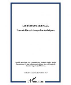 LES DESSOUS DE L'ALCA Zone de libre-échange des Amériques