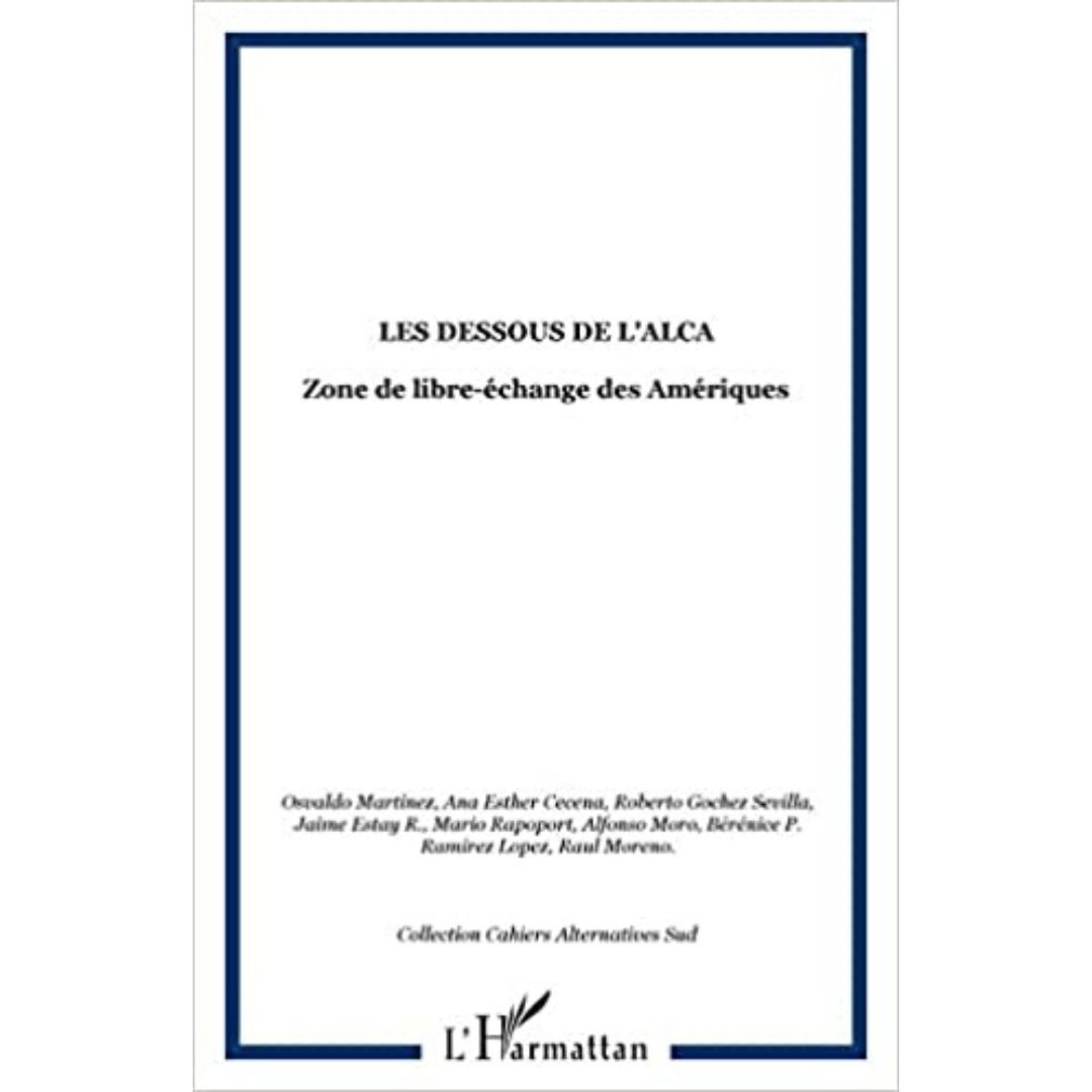 LES DESSOUS DE L'ALCA Zone de libre-échange des Amériques