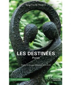 Les destinées : Poésie (édition française) Broché, 4 septembre 2017, Édition française par Serge Cyrile Nwawel
