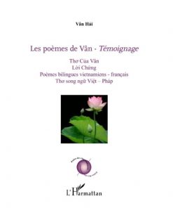 Les poèmes de Vân Témoignage: Poèmes bilingues vietnamiens, français (Anglais) Broché, 1 juillet 2013, Édition française de Vân Hai Tôn Thât