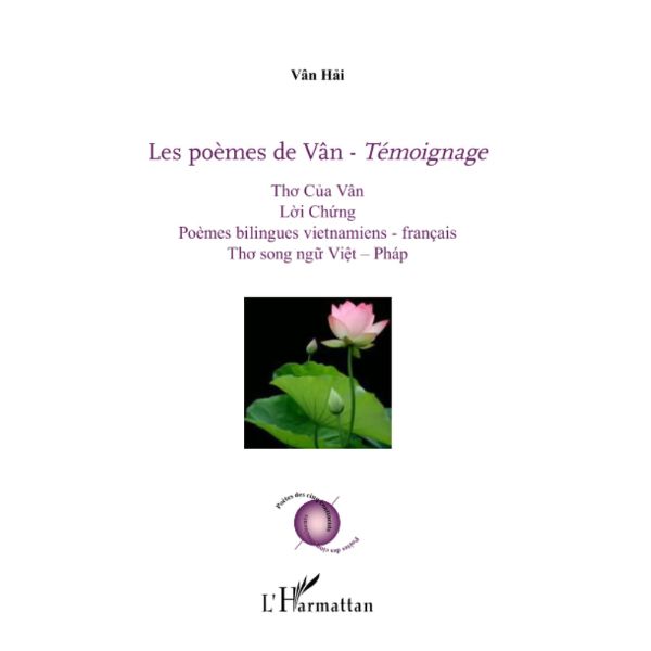 Les poèmes de Vân Témoignage: Poèmes bilingues vietnamiens, français (Anglais) Broché, 1 juillet 2013, Édition française de Vân Hai Tôn Thât