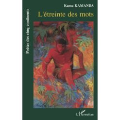 L'étreinte des mots (Anglais) Broché, 1 janvier 1995, Édition française de Kama Sywor Kamanda