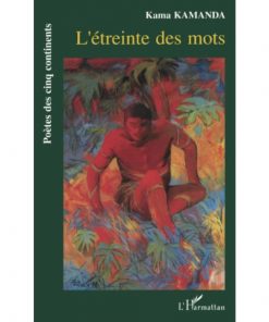 L'étreinte des mots (Anglais) Broché, 1 janvier 1995, Édition française de Kama Sywor Kamanda