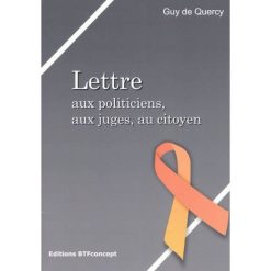 Lettre aux politiciens, aux juges, au citoyen