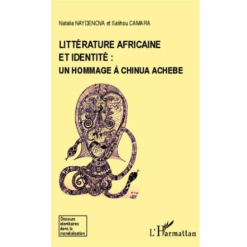 Littérature Africaine et Identité : Un Hommage à Chinua Achebe