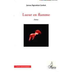 Lueur en flamme, Poèmes de Josiane Nguimfack Zeufack, Collection: Harmattan Cameroun