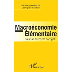 MACROÉCONOMIE ÉLÉMENTAIRE : Cours et exercices corrigés