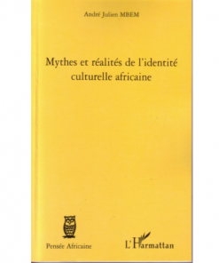 Mythes et Réalités de l’Identité Culturelle Africaine