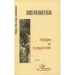 Nostalgie ou Le joug du Verbe de Idris Youssouf Elmi chez L'Harmattan