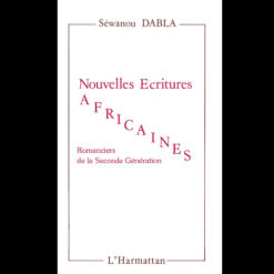 Nouvelles Ecritures Africaines Romanciers de la Seconde Génération