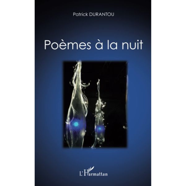 Poèmes À la nuit Livre broché, 1 juillet 2012, Edition Français de Patrick Aimé Durantou