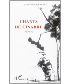 Chants de Cinabre: Poèmes Mass Market (Anglais) Broché, 1 janvier 2005, Édition française de Jacques-André Libioulle
