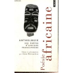 Poésie africaine : Anthologie Six poètes d'Afrique francophone (Collection "Points", n°P2320) de Mabanckou Alain