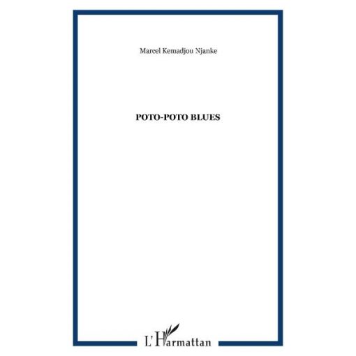 Poto-Poto Blues ( Anglais) Broché, 1 novembre 2003, Édition française de Marcel Kemadjou Njanke
