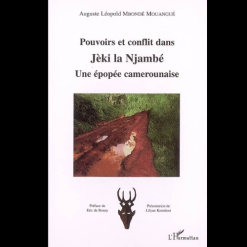 Pouvoirs et Conflit dans Jèki la Njambé : Une Epopée Camerounaise