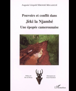 Pouvoirs et Conflit dans Jèki la Njambé : Une Epopée Camerounaise