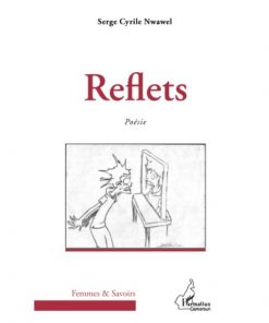 Reflets, poésie Livre broché, 1 juin 2012, Edition Français de Serge Cyrile Nwawel