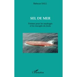 Sel de mer: Poèmes pour les naufragés et les rescapés du Joola (Anglais) Broché, 1 octobre 2003, Édition française de Babacar Sall (Auteur)