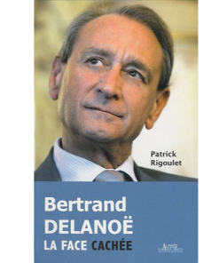 Bertrand Delanoë La Face Cachée