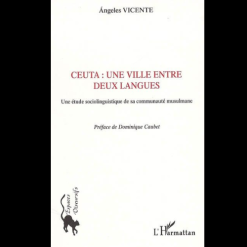 Ceuta : Une Ville Entre Deux Langues (Une Etude Sociolinguistique de sa Communauté Musulmane)