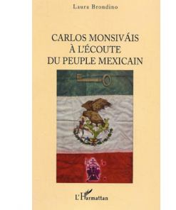 Carlos Monsivais à l’Ecoute du Peuple Mexicain