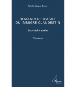 Demandeur d’Asile ou Immigré Clandestin Entre Ciel et Tombe