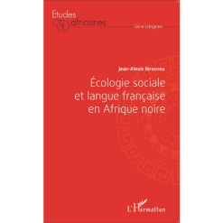 Ecologie Sociale et Langue Française en Afrique Noire