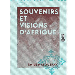 Souvenirs et Visions d’Afrique