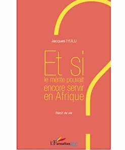 Et Si le Mérite Pouvait Encore Servir en Afrique