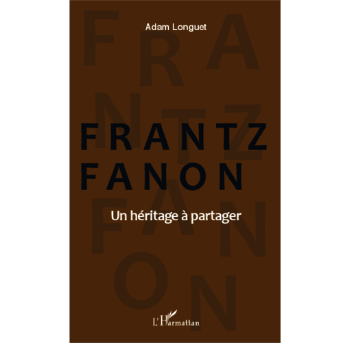 Frantz Fanon un Héritage à Partager
