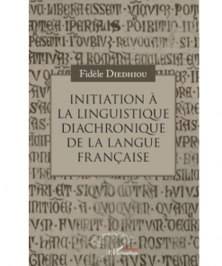 Initiation à la Linguistique Diachronique de la Langue Française