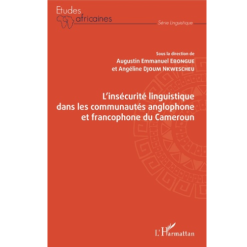 L’Insécurité Linguistique dans les Communautés Anglophones et Francophones du Cameroun