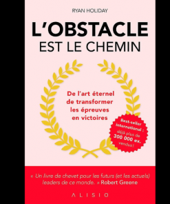 L’Obstacle est le Chemin