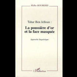 Tahar Ben Jelloun : La Poussière d’Or et la Face Masquée