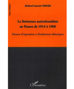 La Littérature Anticolonialisme en Cameroun de 1914 à 1960 Formes d’Expression et Fondements Théoriques