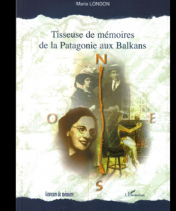 Tisseuse de Mémoires de la Patagonie aux Balkans