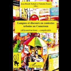 Langues et Discours en Contexte Urbain au Cameroun (Dé)constructions – Complexités)