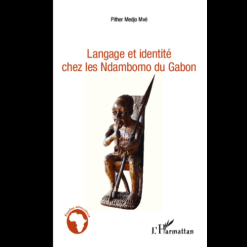 Langage et Identité chez les Ndambomo du Gabon