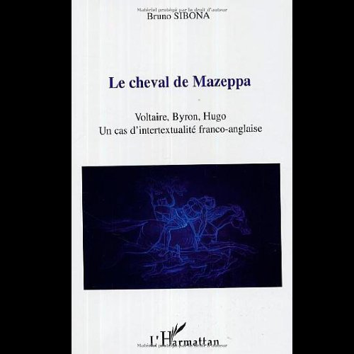 Le Cheval de Mazeppa Voltaire, Bryon, Hugo un Cas d’Intertextualité Franco-Anglaise