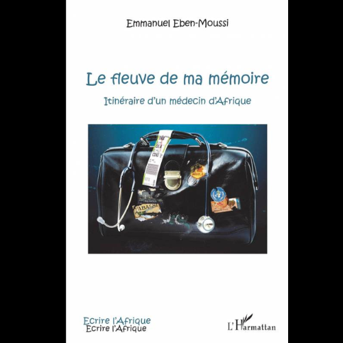 Le Fleuve de ma Mémoire (Itinéraire d’un Médecin d’Afrique)