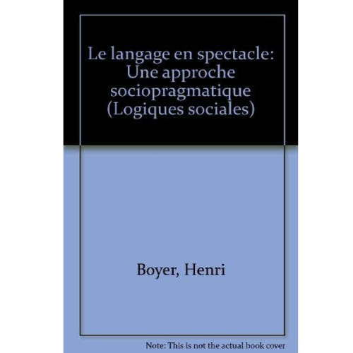 Le Langage en Spectacle une Approche Sociopragmatique
