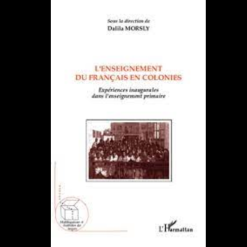 L’Enseignement du Français en Colonies Expériences Inaugurales Dans l’Enseignement Primaire