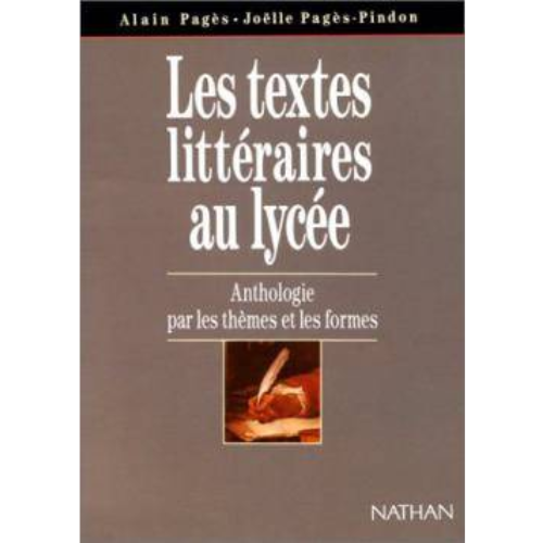 Les Textes Littéraires au Lycée : Anthologie par les Thèmes et les Formes