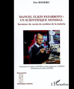 Manuel Elkin Patarroyo : Un Scientifique Mondial
