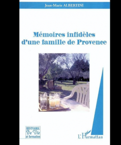Mémoires Infidèles d’une Famille de Provence