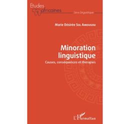 Minoration Linguistique (Causes, Conséquences et Thérapies)