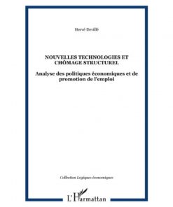 NOUVELLES TECHNOLOGIES ET CHÔMAGE STRUCTUREL Analyse des politiques économiques et de promotion de l’emploi