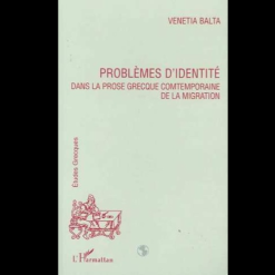 Problèmes d’Identité dans la Prose Grecque Contemporaine de la Migration